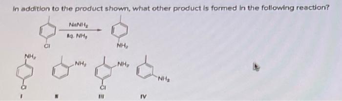 In Addition To The Product Shown What Other Product Is Formed In The Following Reaction Ninh 14 N Nh Nh Nh 1