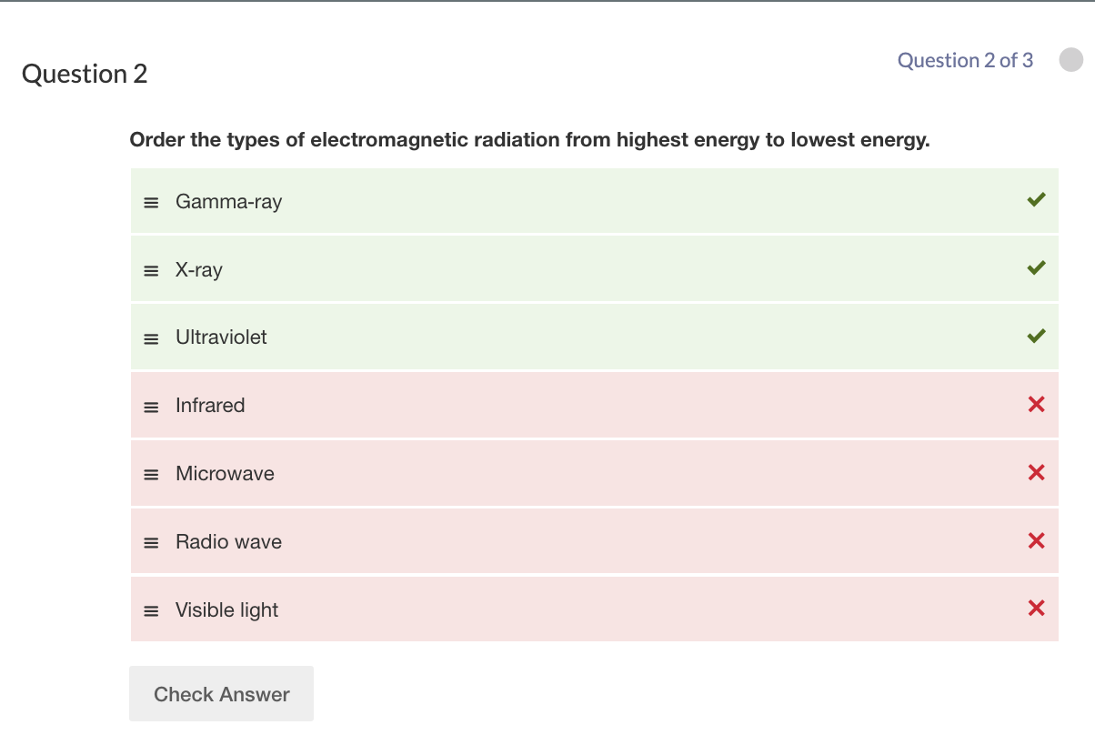 Question 2 Order The Types Of Electromagnetic Radiation From Highest Energy To Lowest Energy Gamma Ray X Ray Ultravio 1