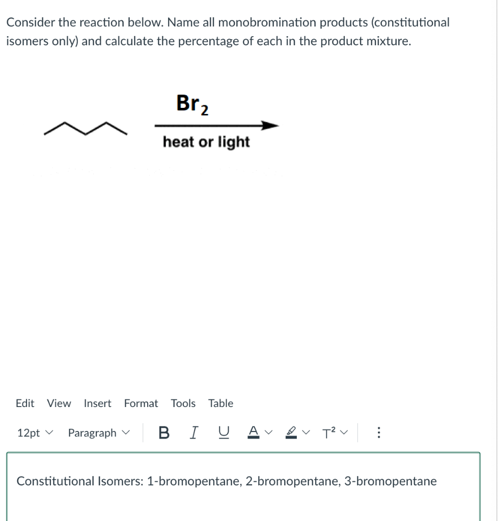 Consider The Reaction Below Name All Monobromination Products Constitutional Isomers Only And Calculate The Percentag 1