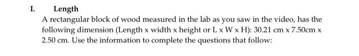 I Length A Rectangular Block Of Wood Measured In The Lab As You Saw In The Video Has The Following Dimension Length X 1