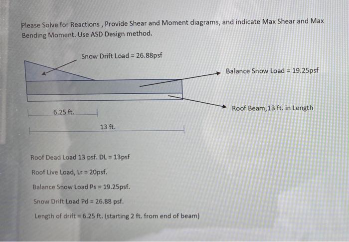 Please Solve For Reactions Provide Shear And Moment Diagrams And Indicate Max Shear And Max Bending Moment Use Asd De 1