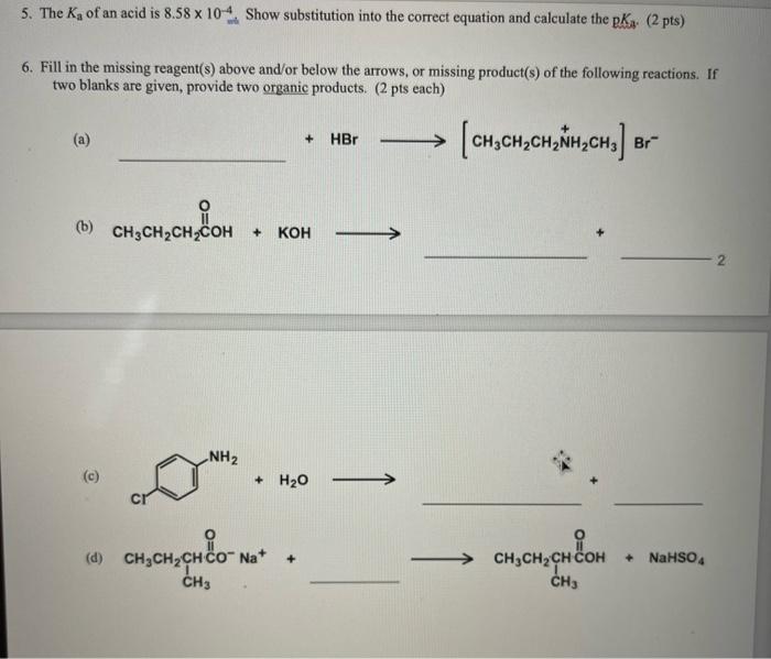 5 The K Of An Acid Is 8 58 X 104 Show Substitution Into The Correct Equation And Calculate The Pka 2 Pts 6 Fill In 1