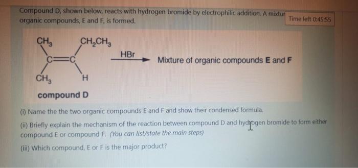 Compound D Shown Below Reacts With Hydrogen Bromide By Electrophilic Addition A Mixtur Organic Compounds E And F Is 1