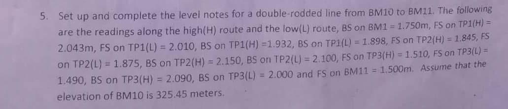 5 Set Up And Complete The Level Notes For A Double Rodded Line From Bm10 To Bm11 The Following Are The Readings Along 1