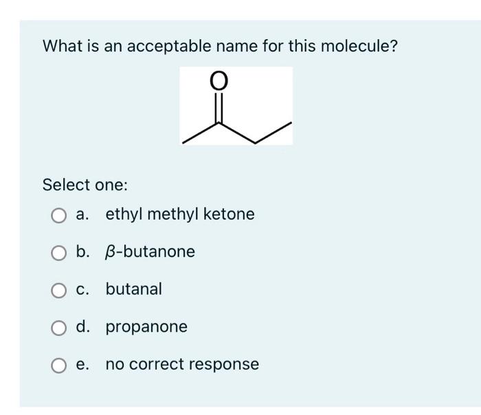 Answer And Explanation Please I Think This One Is B Butanone But Unsure 3