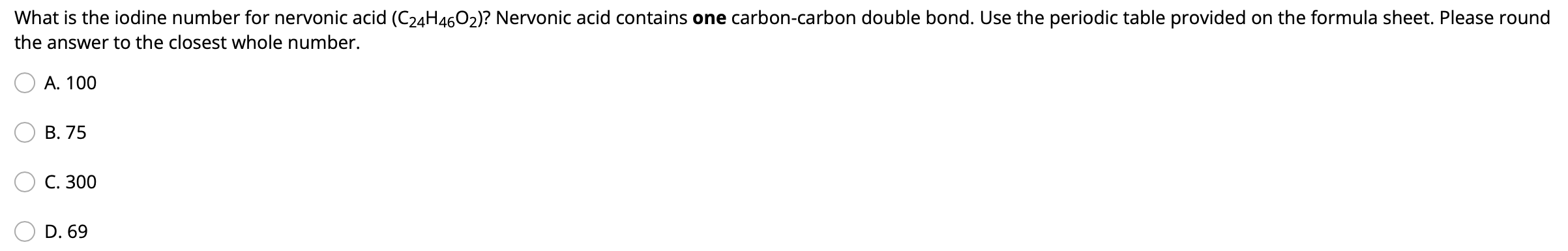 What Is The Iodine Number For Nervonic Acid C24h46o2 Nervonic Acid Contains One Carbon Carbon Double Bond Use The Pe 1