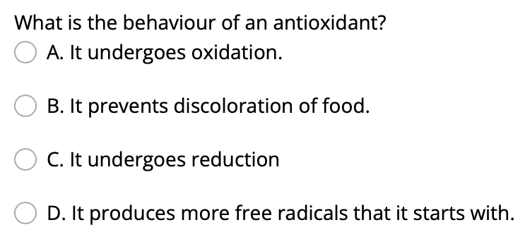 What Is The Behaviour Of An Antioxidant A It Undergoes Oxidation B It Prevents Discoloration Of Food C It Undergoe 1