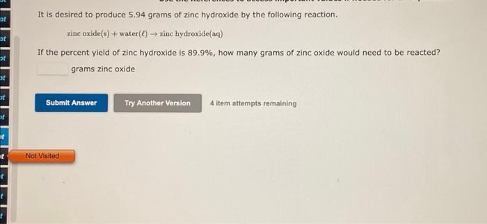 Of Ot T T It T T T It Is Desired To Produce 5 94 Grams Of Zinc Hydroxide By The Following Reaction Zinc Oxide S Wate 1