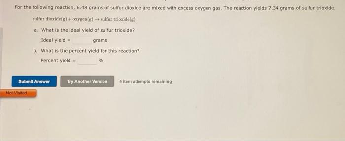 For The Following Reaction 6 48 Grams Of Sulfur Dioxide Are Mixed With Excess Oxygen Gas The Reaction Yields 7 34 Gram 1