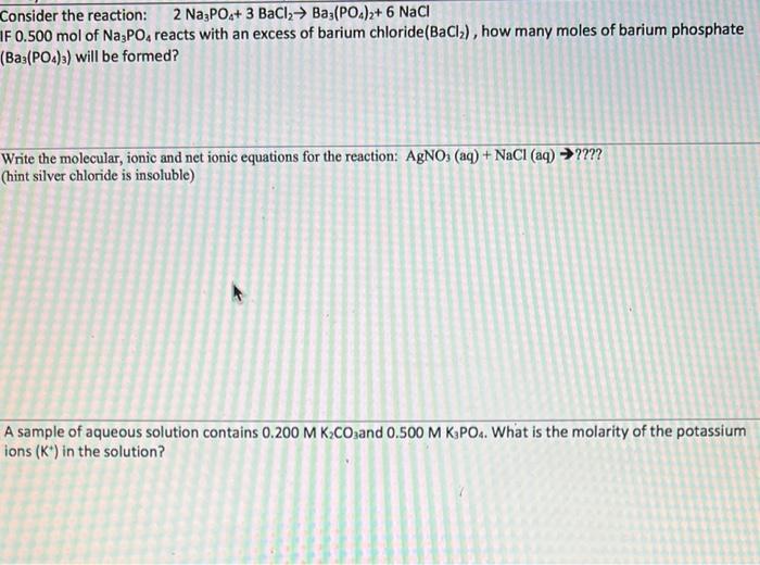 Consider The Reaction 2 Na3po4 3 Bacl Ba3 Po4 2 6 Nacl If 0 500 Mol Of Na3po4 Reacts With An Excess Of Barium Chlo 1