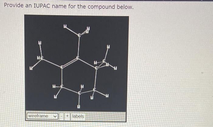 Provide An Iupac Name For The Compound Below Ball Stick Labels Review Topics References Specify E Or Z Stere 3