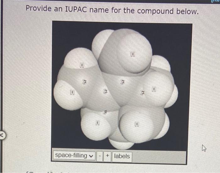 Provide An Iupac Name For The Compound Below Ball Stick Labels Review Topics References Specify E Or Z Stere 4