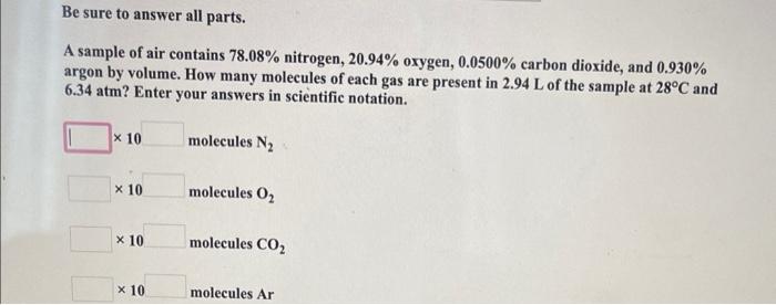 Be Sure To Answer All Parts A Sample Of Air Contains 78 08 Nitrogen 20 94 Oxygen 0 0500 Carbon Dioxide And 0 930 1