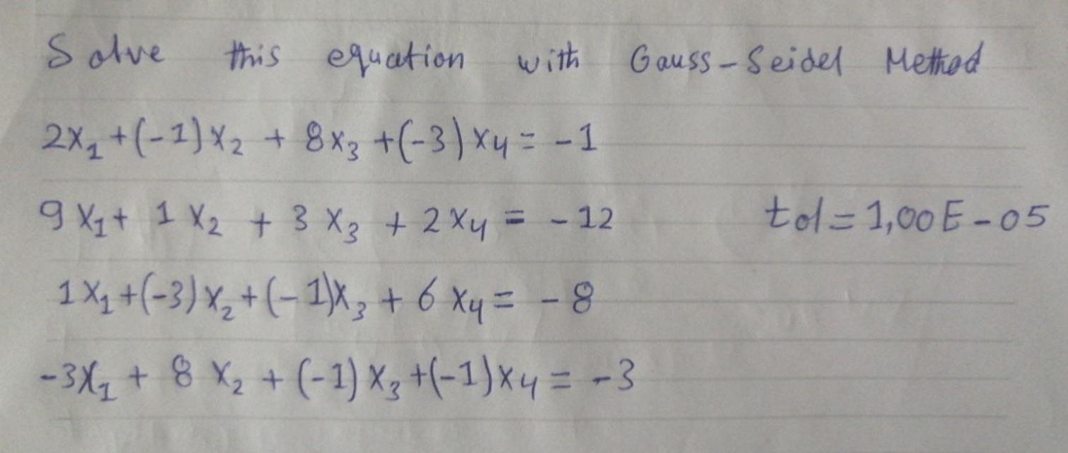 Solve This Equation With Gauss Seidel Method Tol 1 00e 05 2x 1 X2 8x 3 Xy 1 3 9x2 1x2 3x 2xy 1