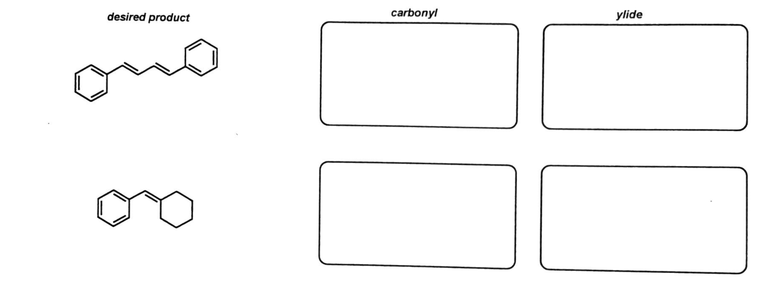 Use A Wittig Reaction To Give The Desired Alkenes Below I Will Upvote Correct Answers Thank You 1