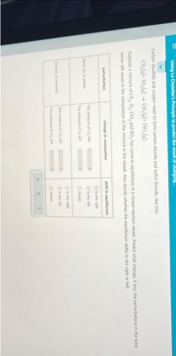 Using Le Chatelier S Principle To Predict The Result Of Changing Carbon Disulfide And Oxygen React To Form Carbon Dioxid 1
