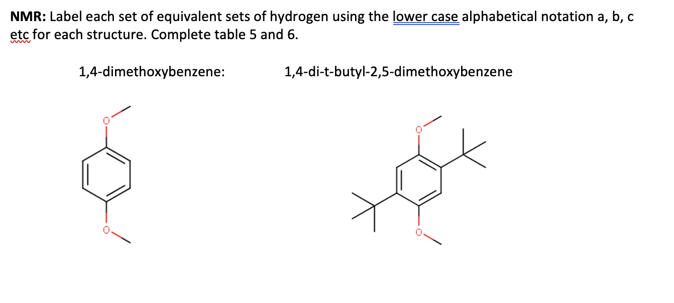 Nmr Label Each Set Of Equivalent Sets Of Hydrogen Using The Lower Case Alphabetical Notation A B C Etc For Each Struc 1