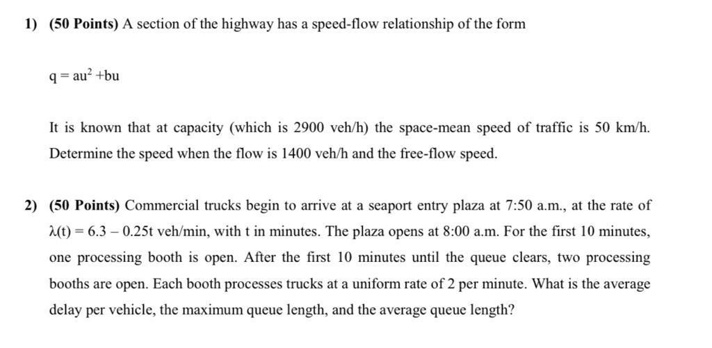 1 50 Points A Section Of The Highway Has A Speed Flow Relationship Of The Form Q Au Bu It Is Known That At Capacity 1