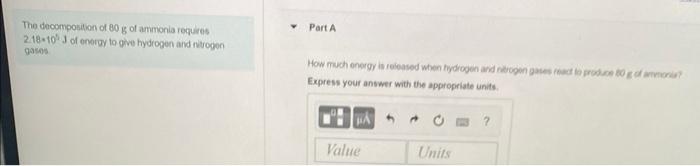 The Decomposition Of 80 G Of Ammonia Requires 2 18 10 J Of Energy To Give Hydrogen And Nitrogen Gases Part A How Much En 1