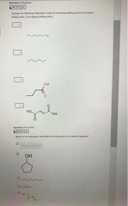 Question 2 8 Points Lista Arrange The Following Molecules In Order Of Increining Boiling Points 1 Has Lowest Boiling 1