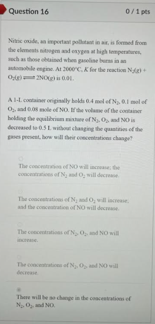 Question 16 Nitric Oxide An Important Pollutant In Air Is Formed From The Elements Nitrogen And Oxygen At High Tempera 1