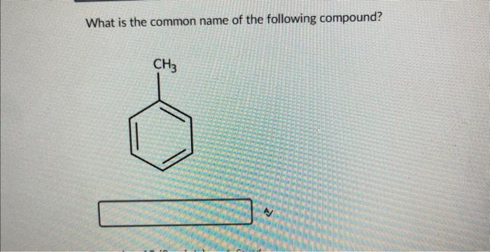 What Is The Common Name Of The Following Compound Ch3 N Name The Following Compound Which Reaction Shows An Esterifi 1