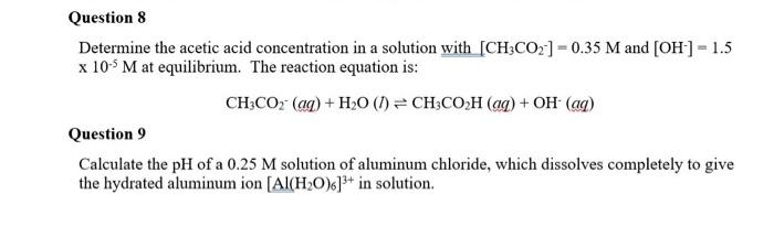 Question 8 Determine The Acetic Acid Concentration In A Solution With Ch3co 0 35 M And Oh 1 5 X 10 5 M At Equi 1