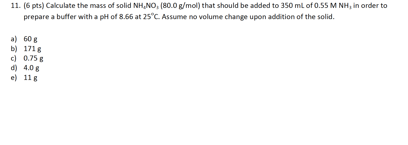 11 6 Pts Calculate The Mass Of Solid Nh4no3 80 0 G Mol That Should Be Added To 350 Ml Of 0 55 M Nh3 In Order To Pre 1