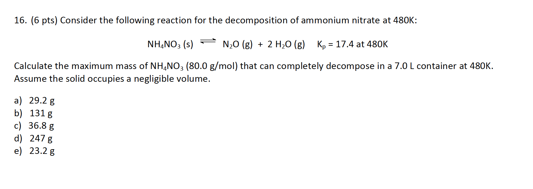 16 6 Pts Consider The Following Reaction For The Decomposition Of Ammonium Nitrate At 480k Nh4no3 S N O G 2 H 1