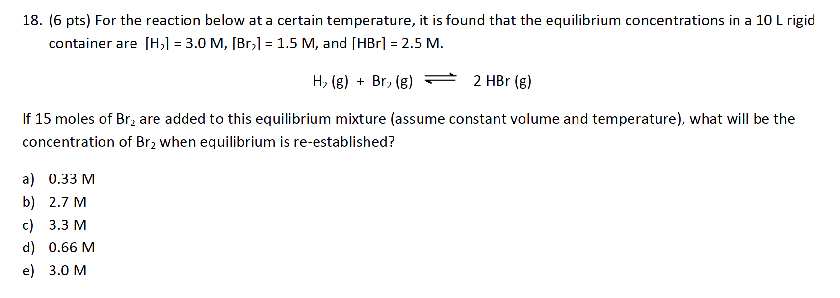 18 6 Pts For The Reaction Below At A Certain Temperature It Is Found That The Equilibrium Concentrations In A 10 L R 1