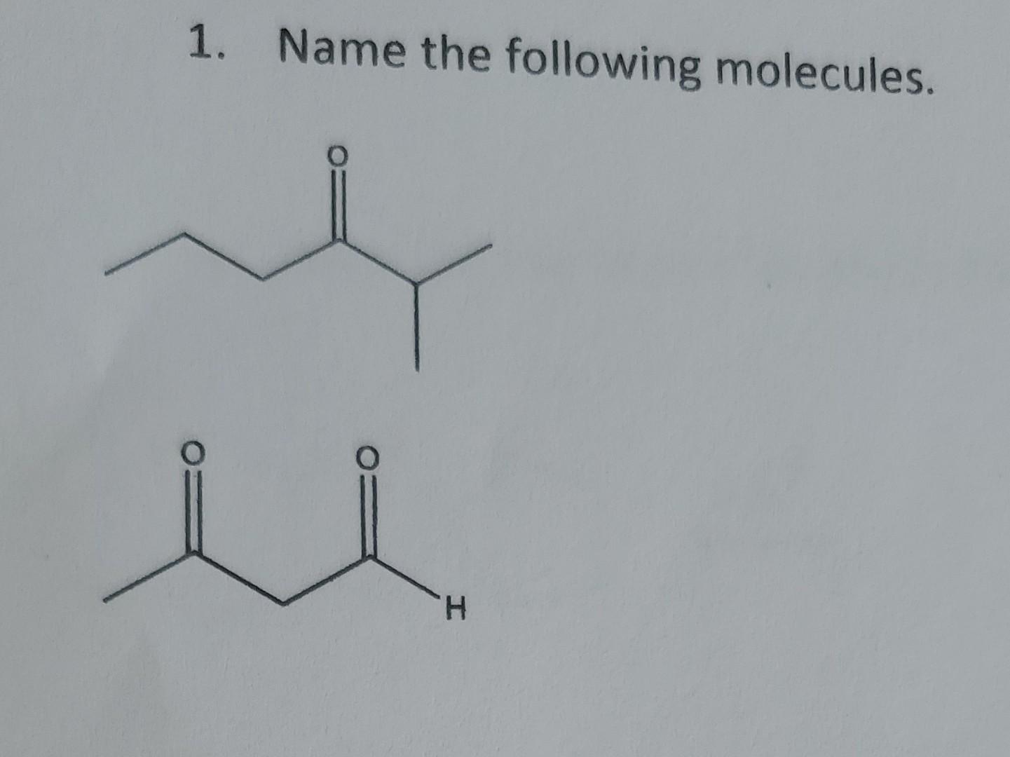 1 Name The Following Molecules H 1