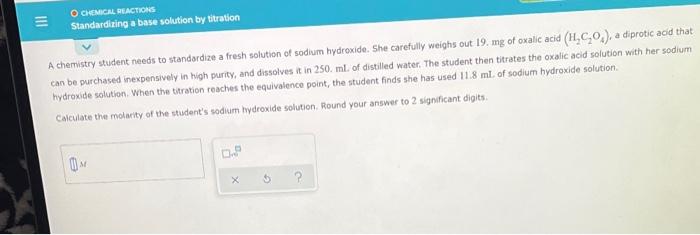 O Chemical Reactions Standardizing A Base Solution By Titration A Chemistry Student Needs To Standardize A Fresh Solutio 1