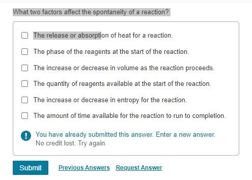 What Two Factors Affect The Spontaneity Of A Reaction The Release Or Absorption Of Heat For A Reaction The Phase Of Th 1