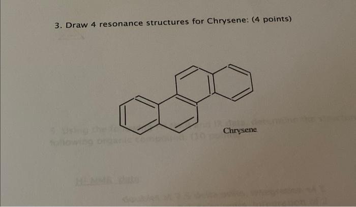 3 Draw 4 Resonance Structures For Chrysene 4 Points Chrysene 4 State Whether The Following Organic Compound Is Aro 1