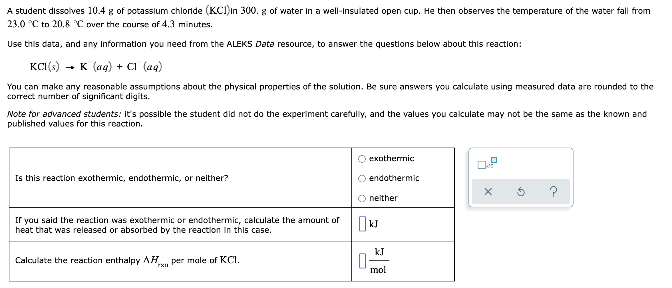A Student Dissolves 10 4 G Of Potassium Chloride Kc1 In 300 G Of Water In A Well Insulated Open Cup He Then Observes 1