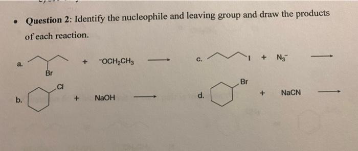 Question 2 Identify The Nucleophile And Leaving Group And Draw The Products Of Each Reaction A B Br Ci Och Ch3 1