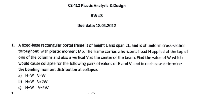 Ce 412 Plastic Analysis Design Hw 3 Due Date 18 04 2022 1 A Fixed Base Rectangular Portal Frame Is Of Height Land S 1