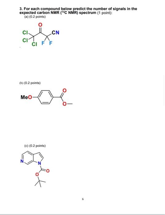 3 For Each Compound Below Predict The Number Of Signals In The Expected Carbon Nmr 1 C Nmr Spectrum 1 Point A 0 1