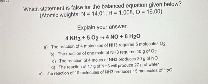 Which Statement Is False For The Balanced Equation Given Below Atomic Weights N 14 01 H 1 008 O 16 00 Expla 1