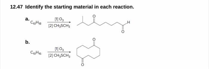 12 47 Identify The Starting Material In Each Reaction 1 03 2 Ch Sch3 A B C 0h18 C 0h16 1 0 2 Ch Sch H 1