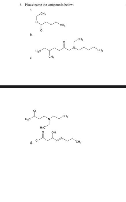6 Please Name The Compounds Below A Ch3 B C H C D Ch Aylana H C Olyna H C Ch Ci Ch Oh Ch Ch3 Ch 1