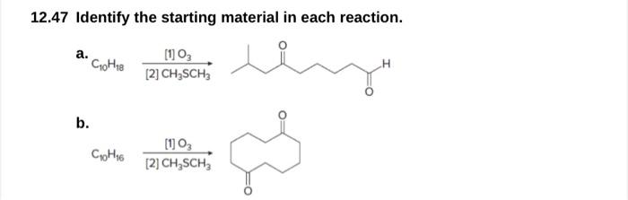12 47 Identify The Starting Material In Each Reaction Thy A C 0h18 B C 0h16 1 03 2 Ch Sch 1 03 2 Ch Sch 1