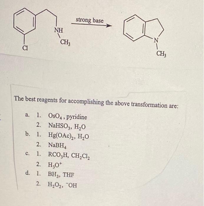 Cl Nh V Ch3 D 1 Strong Base 2 Nabh4 C 1 Rco H Ch Cl 2 H O The Best Reagents For Accomplishing The Above Transfo 1