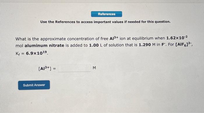 Use The References To Access Important Values If Needed For This Question What Is The Approximate Concentration Of Free 1