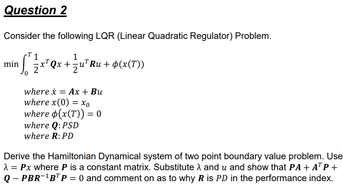 Question 2 Consider The Following Lqr Linear Quadratic Regulator Problem Min 1 Xtqx 5uru X T Where I Ax Bu 1