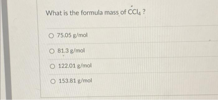 Question 6 Calculate The Formula Mass Of N H4 O 30 02 G Mol O21 11 G Mol 91 99 G Mol 83 98 G Mol Previous What Is The 2