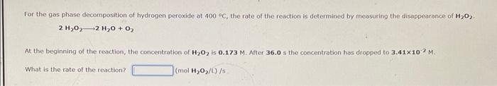 For The Gas Phase Decomposition Of Hydrogen Peroxide At 400 C The Rate Of The Reaction Is Determined By Measuring The 1