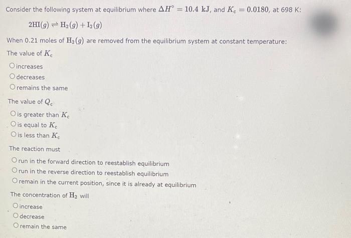 Consider The Following System At Equilibrium Where Ah 10 4 Kj And Ke 2hi G H G 12 9 When 0 21 Moles Of H G 1