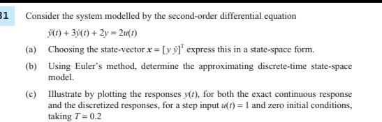 31 Consider The System Modelled By The Second Order Differential Equation T 3y T 2y 2u 1 A Choosing The State 1