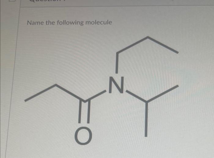 Question 8 What Is The Product S Of The Following Reaction Hn O H N H N Hci Name The Following Molecule O N D The 2